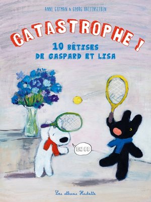 cover image of Les 10 catastrophes de Gaspard et Lisa